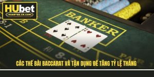cac-the-bai-baccarat-va-tan-dung-de-tang-ty-le-thang
